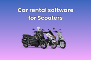 Car Rental Software for Scooters