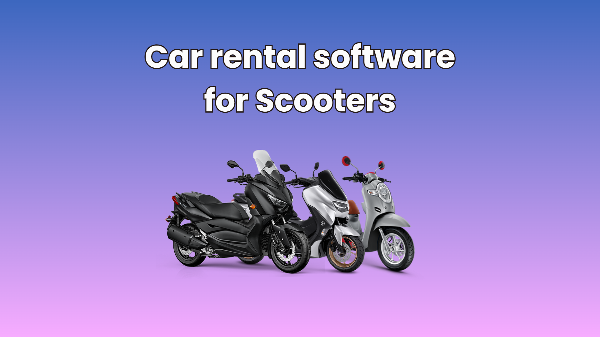 Car Rental Software for Scooters