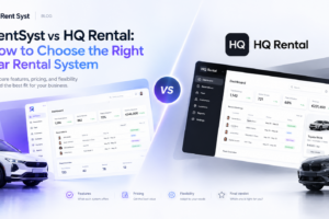 RentSyst vs HQ Rental Software: how to choose the right car rental system